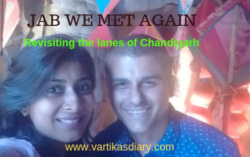 JAB WE MET AGAIN - Revisiting the lanes of Chandigarh