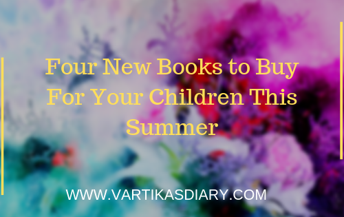 Four New Books to Buy For Your Children This Summer