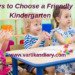 Some useful Points to consider while choosing a Friendly Kindergarten