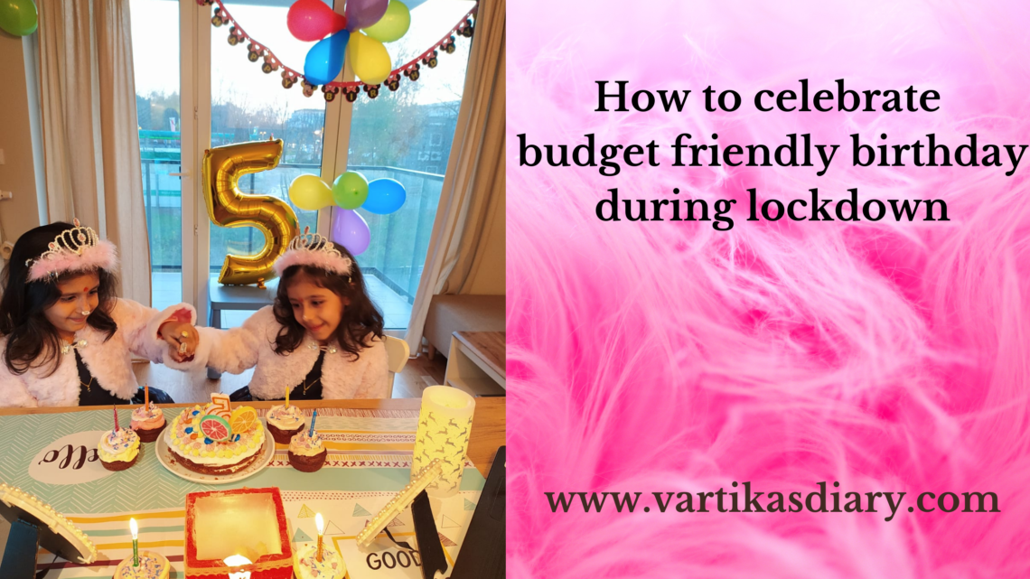 How to celebrate budget friendly birthday at home during lockdown